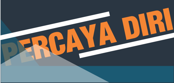 Sisi Negatif Kepercayaan Diri Yang Tinggi percayadiri